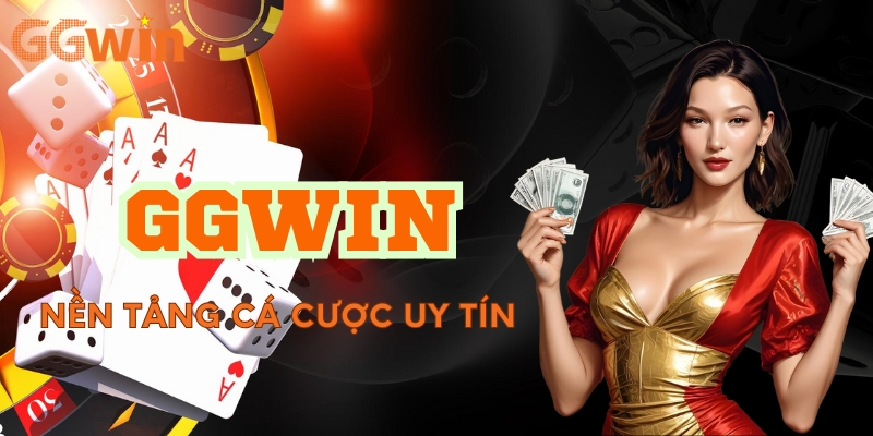 Tìm hiểu thông tin về nền tảng GGwin