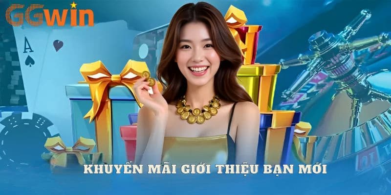 Giới thiệu bạn mới - Thưởng liền tay