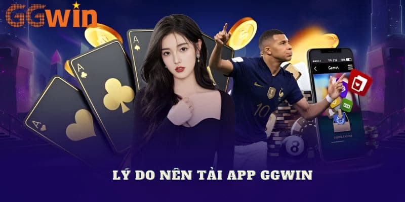 5+ lý do nên tải app GGwin