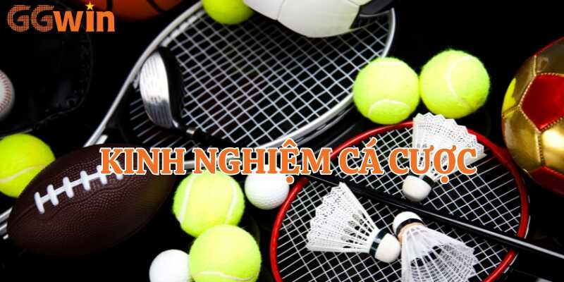 Áp dụng các mẹo chơi cá cược hiệu quả vào thể thao GGwin