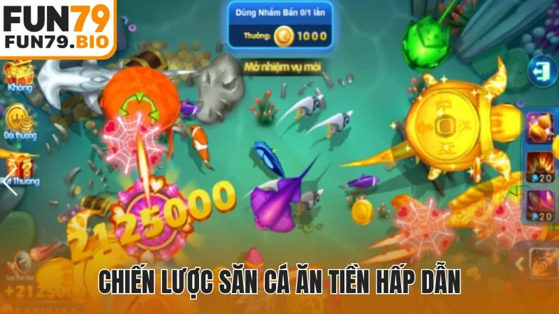 Chiến lược săn cá ăn tiền hấp dẫn
