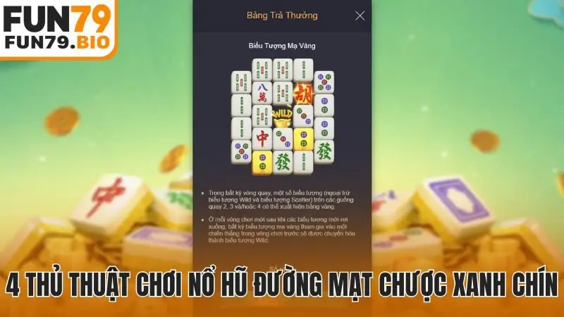 4 thủ thuật chơi nổ hũ Đường Mạt Chược xanh chín