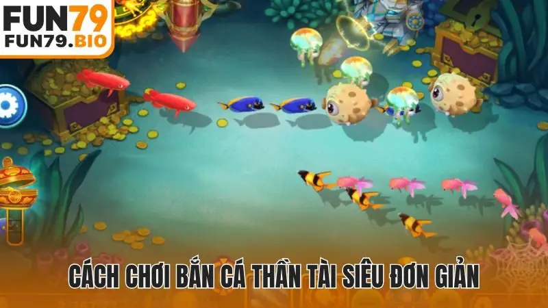Cách chơi bắn cá thần tài siêu đơn giản